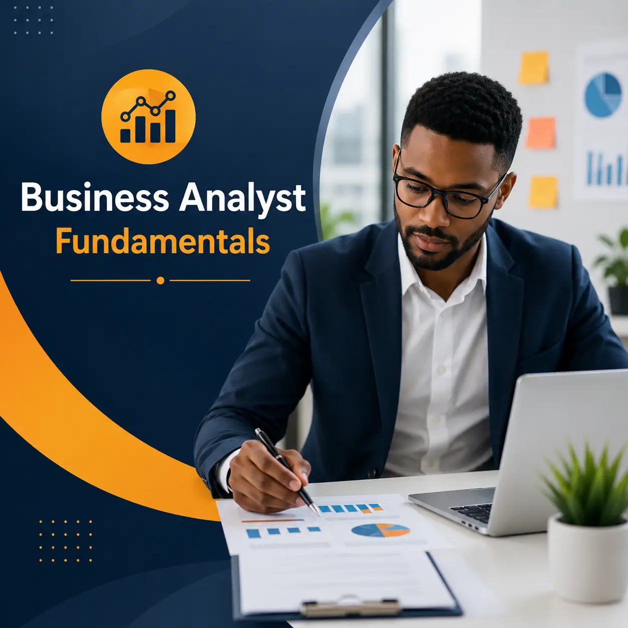Business Analyst Fundamentals course cover featuring a professional business analyst reviewing charts and reports in a modern office with navy and orange corporate branding.